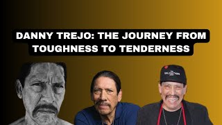 Danny Trejo The Journey from Toughness to Tenderness [upl. by Hesler]