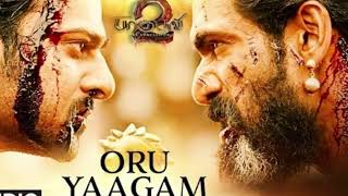 Oru Yaagam Full Song Baahubali 2 Tamil PrabhasRanaAnushka ShettyTamannaahSS Rajamouli [upl. by Herzel]