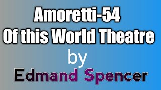 Amoretti 54 of this worlds theater  by Edmund Spencer  Summary  Explanation  analysis [upl. by Sarchet624]