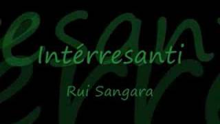 Rui SangaraInterresanti [upl. by Ferren]