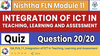 Integration of ICT in Teaching Learning and Assessment Quiz Answers  Nishtha FLN Module 11 [upl. by Omolhs]