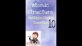 Atomic Structure  MCQ 10 [upl. by Sparks]