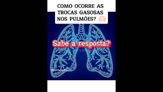 Biologia Quiz  Como ocorrem as trocas gasosas nos pulmões 🫁 medicina biologia anatomia [upl. by Maude403]