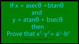 If x  to a sec theta  B tan theta and Y  to a tan theta  b sec theta prove that x square minus y [upl. by Derfla]