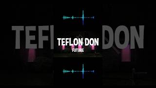 Future  Teflon Don Lyrics [upl. by Beitnes561]