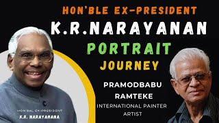 HONBLE EXPRESIDENT KR NARAYANAN PORTRAIT JOURNEY [upl. by Ilajna]