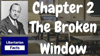 Economics in One Lesson  Chapter 2  The Broken Window  Henry Hazlitt [upl. by Bertle752]