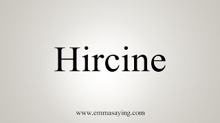 How To Say Hircine [upl. by Ivar292]