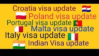 Croatia Poland Portugal Malta Italy Indian Visa Update [upl. by Lainad435]