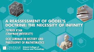 A Reassessment of Gödel’s Doctrine The Necessity of Infinity Patrick Ryan Chapman University [upl. by Wilma]