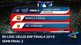 Barca Lassa  HC Vardar  Semifinal 2  VELUX EHF FINAL4 2019 [upl. by Duster]