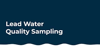 Lead Water Quality Sampling [upl. by Tnaryb]