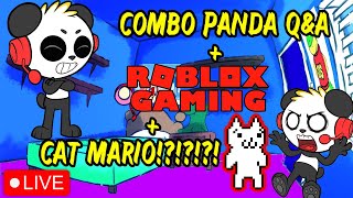 Combo Panda QampA  Roblox Gaming  CAT MARIO  LIVE [upl. by Yrok]