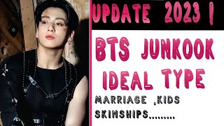 BTS Jeon Jungkook ideal type of Girl Updated 2023 [upl. by Nospmoht86]