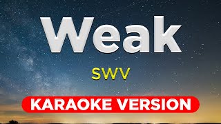 WEAK  SWV HQ KARAOKE VERSION with lyrics [upl. by Yancy]