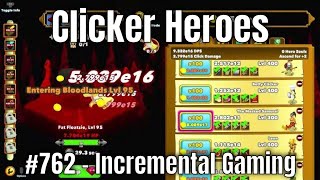 Clicker Heroes 762  Incremental Gaming [upl. by Marlyn]