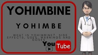 💊 What is YOHIMBINE Side effects uses warnings moa doses and benefits of YOHIMBINE YOHIMBE [upl. by Gilbertine]