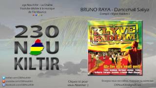 Bruno Raya  Dancehall Saliya Klyve Riddim DANCEHALL  230NouKiltir [upl. by Anana373]