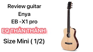 Giới thiệu guitar Enya EB X1 pro size mini 12 EQ thần thánh  Sound Hit music [upl. by Theressa479]