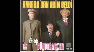 Grup Gündoğarken  Ankaradan Abim Geldi  Official Audio [upl. by Ballinger]