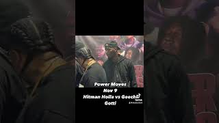 Power Moves Hitman Holla and Geechie almost get in to it [upl. by Waverley631]