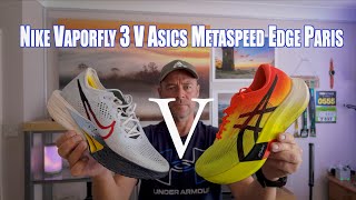 Nike Vaporfly 3 v Asics Metaspeed Edge Paris [upl. by Monah]