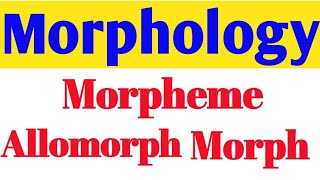 morphemeallomorphmorph [upl. by Rebme]