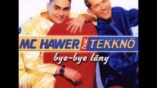 MC Hawer amp Tekknő  Bye bye lány 2000 Teljes Album [upl. by Ursa359]