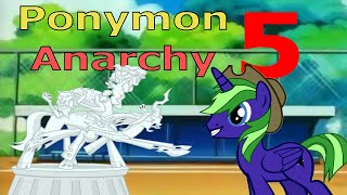 My Little Ponymon Anarchy Part 5  MUSEUM OF VILLAINS ALSO BACK FROM GALACON [upl. by Onitnas135]