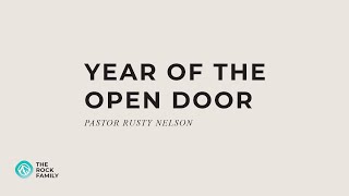 The Year of the Open Door  Pastor Rusty Nelson  Rock Family [upl. by Kester]