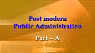 Post modern Public Administration Part A [upl. by Ludeman]