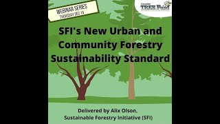 SFIs New Urban and Community Forestry Sustainability Standard  Canadian TREE Fund Webinar [upl. by Eniamahs27]