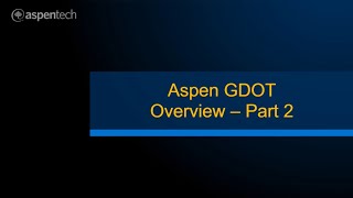 Aspen GDOT Overview Part 2 [upl. by Oigolue]