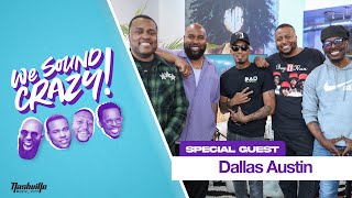 Gut Feelings w special guest Dallas Austin  We Sound Crazy Podcast [upl. by Dusty]