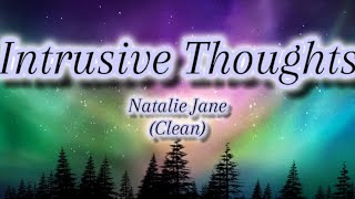 Intrusive thoughts Natalie Jane Clean lyrics intrusivethoughts nataliejane lyrics l3show314 [upl. by Ylac]