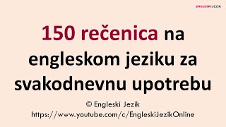 150 rečenica na engleskom jeziku za svakodnevnu upotrebu [upl. by Ynhoj]