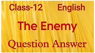 NCERT  The Enemy  Class 12  English  Supplementary  Chapter 4  Question Answer [upl. by Benil]