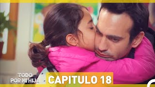 Todo Por Mi Hija  Capitulo 18 [upl. by Oigile322]