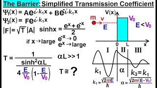 Physics  Ch 66 Ch 4 Quantum Mechanics Schrodinger Eqn 79 of 92 Simplified Transmission Coeff [upl. by Danyluk]