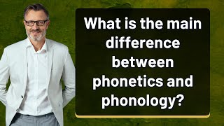 What is the main difference between phonetics and phonology [upl. by Dionisio]