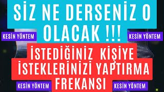 SÄ°Z NE DERSENÄ°Z O OLACAK  21 DAKÄ°KADA Ä°STEDÄ°ÄÄ°NÄ°Z KÄ°ÅÄ°YE Ä°STEKLERÄ°NÄ°ZÄ° YAPTIRMA FREKANSI [upl. by Adnak413]