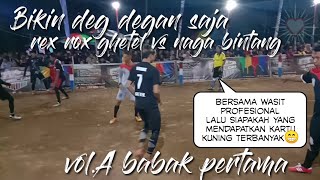 gobak sodor Rex rox ghetel vs naga bintang volA babak pertama [upl. by Alyks]