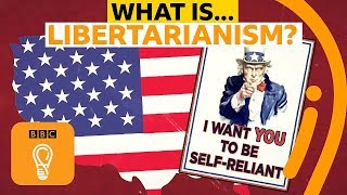 What is libertarianism A simple guide  AZ of ISMs Episode 12  BBC Ideas [upl. by Melton]