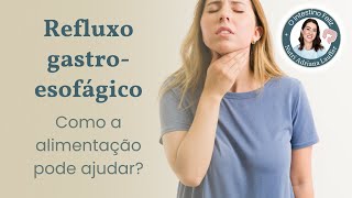 Doença do refluxo gastroesofágico e alimentação cuidados que ajudam muito nos sintomas [upl. by Margaretha]