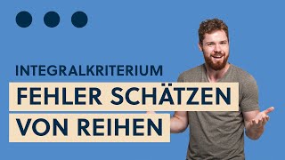 Fehlerabschätzung von Reihen mit Integralvergleichskriterium [upl. by Aneekal277]