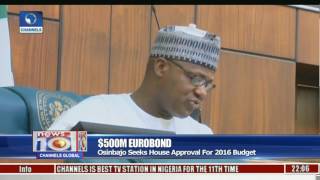 500M Eurobond Osinbajo Seeks House Approval For 2016 Budget [upl. by Tilney810]