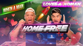 FIRST TIME HEARING HomeFree When A Man Loves A Woman  REACTION [upl. by Arnuad]