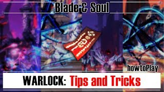 Blade amp Soul  Warlock Tips and Tricks howtoPlay [upl. by Ecurb]