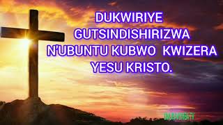 031124  DUTSINDISHIRIZWA NUBUNTU KUBWO KWIZERA YESU KRISTO SI KUBWIMIRIMO YACU [upl. by Mechling]