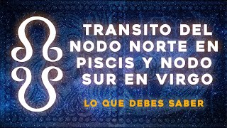 Preparate para el Tránsito de los Nodos en el Eje VirgoPiscis 20252026 [upl. by Skantze]